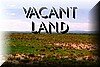 click here - view our vacant land listings